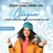 Kışın Canlı Renkler Giyin